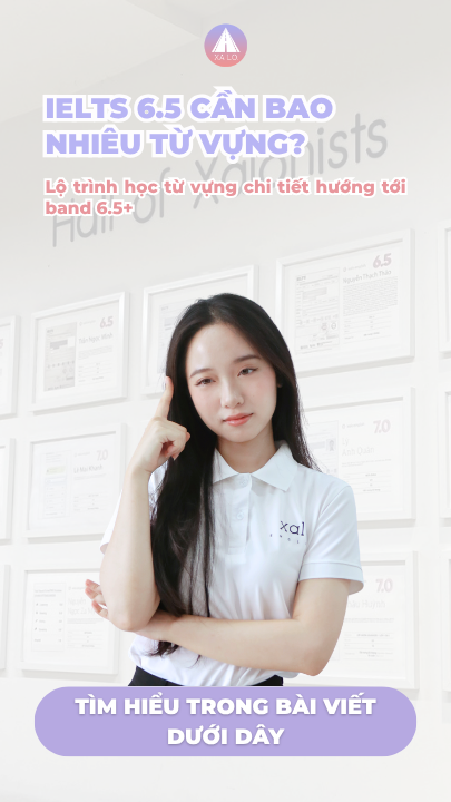 IELTS 6.5 cần bao nhiêu từ vựng? Lộ trình học từ vựng chi tiết hướng tới band 6.5+